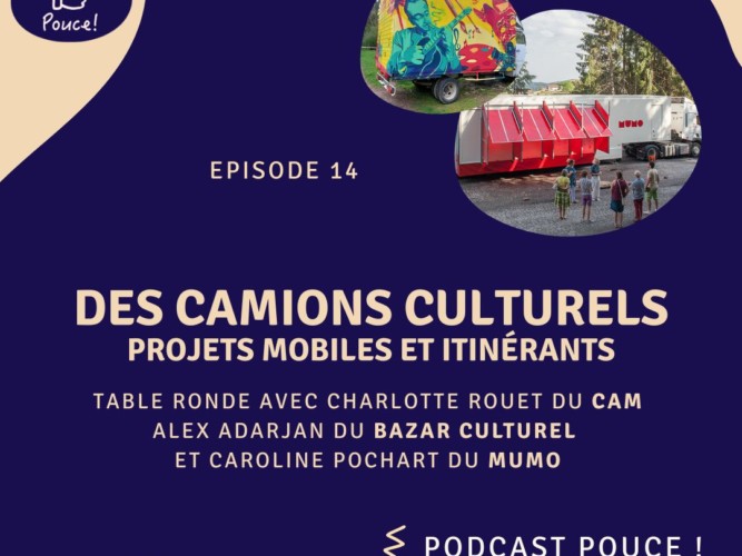 EP 14 Camions culturels_podcast Pouce
